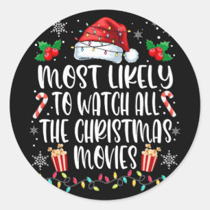 Most Likely To Watch All The Christmas Movies Chri Classic Round Sticker