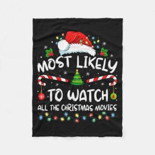 Most Likely To Watch All The Christmas Movies Chri Fleece Blanket