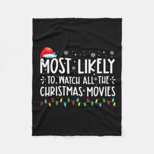 Most Likely To Watch All The Christmas Movies Chri Fleece Blanket
