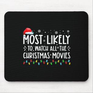 Most Likely To Watch All The Christmas Movies Chri Mouse Pad
