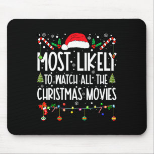 Most Likely To Watch All The Christmas Movies Chri Mouse Pad