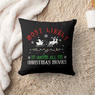Most Likely to Watch All the Christmas Movies Cushion