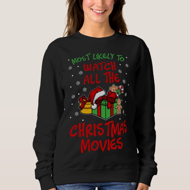 Most likely to Watch all the Christmas Movies Cute Sweatshirt (Front)