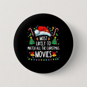 Most Likely To Watch All The Christmas Movies Fami 6 Cm Round Badge