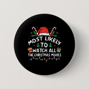 Most Likely To Watch All The Christmas Movies Fami 6 Cm Round Badge