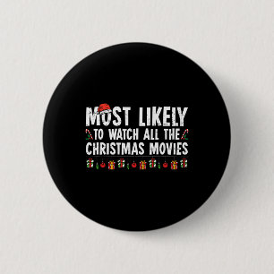 Most Likely To Watch All The Christmas Movies Fami 6 Cm Round Badge