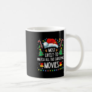 Most Likely To Watch All The Christmas Movies Fami Coffee Mug