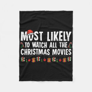Most Likely To Watch All The Christmas Movies Fami Fleece Blanket
