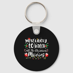 Most Likely To Watch All The Christmas Movies Fami Key Ring