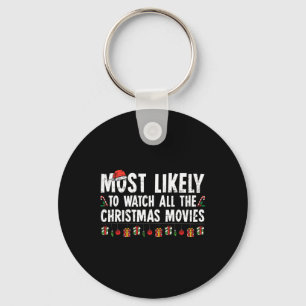 Most Likely To Watch All The Christmas Movies Fami Key Ring
