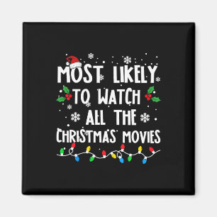 Most Likely To Watch All The Christmas Movies Fami Magnet