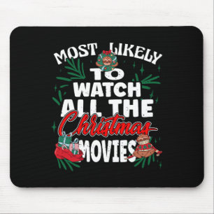 Most Likely To Watch All The Christmas Movies Fami Mouse Pad