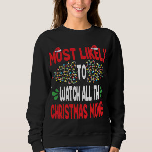 Most Likely To Watch All The Christmas movies Fami Sweatshirt