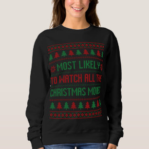 Most Likely To Watch All The Christmas Movies Funn Sweatshirt