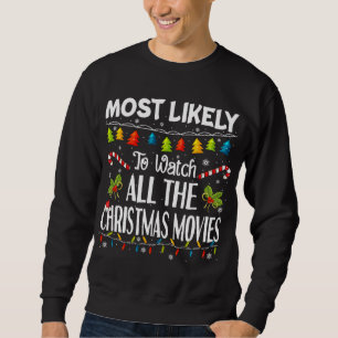 Most Likely To Watch All The Christmas Movies Funn Sweatshirt