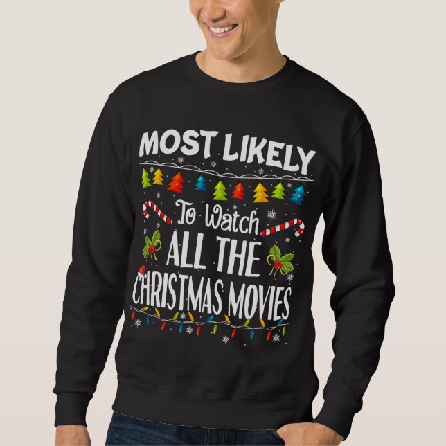 Most Likely To Watch All The Christmas Movies Funn Sweatshirt (Front)