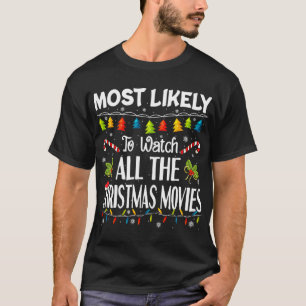 Most Likely To Watch All The Christmas Movies Funn T-Shirt