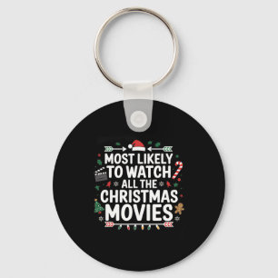 Most Likely To Watch All The Christmas Movies Matc Key Ring