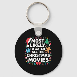 Most Likely To Watch All The Christmas Movies Matc Key Ring