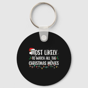Most Likely To Watch All The Christmas Movies Matc Key Ring