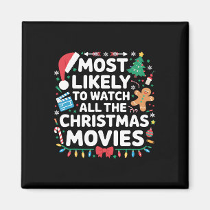 Most Likely To Watch All The Christmas Movies Matc Magnet