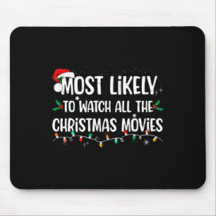 Most Likely To Watch All The Christmas Movies Matc Mouse Pad