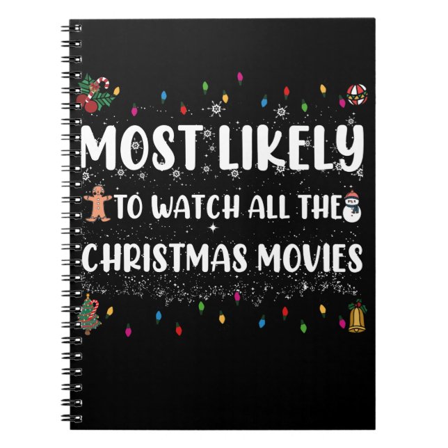 Most Likely To Watch All The Christmas Movies Notebook (Front)