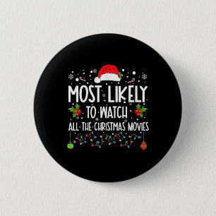 Most Likely To Watch All The Christmas Movies Xmas 6 Cm Round Badge