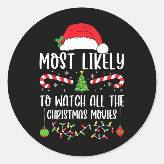 Most Likely To Watch All The Christmas Movies Xmas Classic Round Sticker (Front)