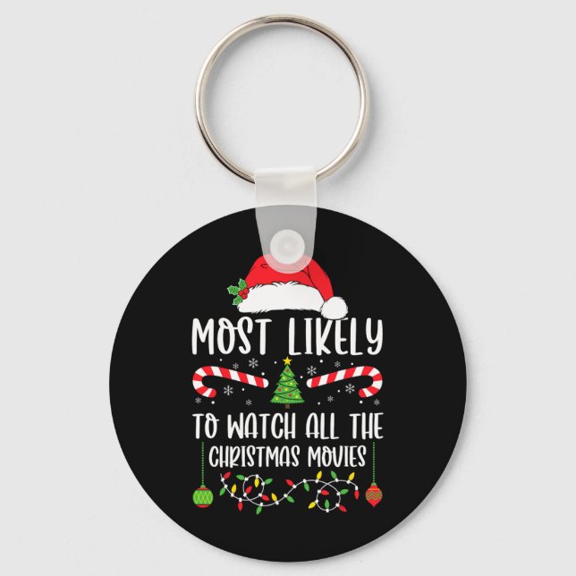 Most Likely To Watch All The Christmas Movies Xmas Key Ring (Front)