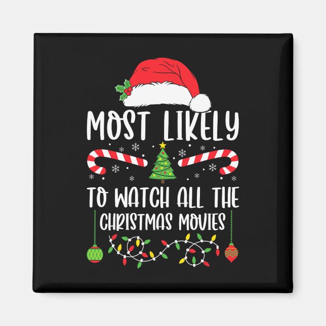 Most Likely To Watch All The Christmas Movies Xmas Magnet (Front)