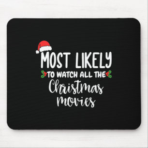 Most Likely To Watch All The Christmas Movies Xmas Mouse Pad