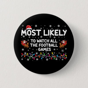 Most Likely To Watch All The Football Games  6 Cm Round Badge