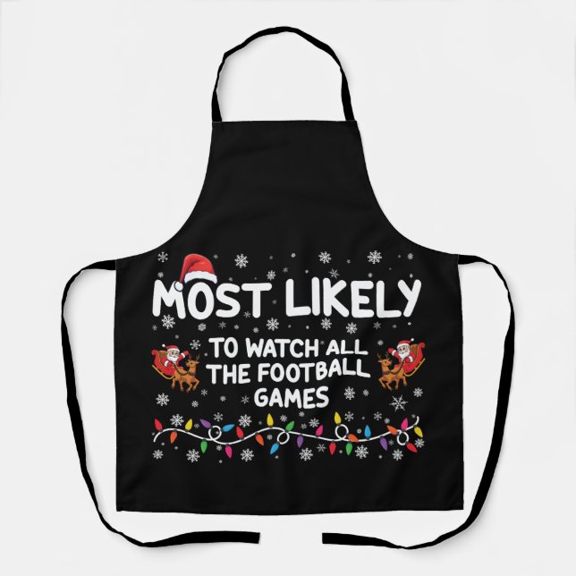 Most Likely To Watch All The Football Games  Apron (Front)