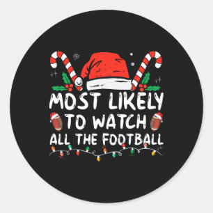 Most Likely To Watch All The Football Games Christ Classic Round Sticker