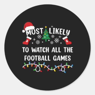 Most Likely To Watch All The Football Games Christ Classic Round Sticker