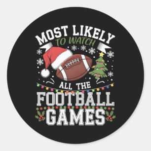 Most Likely To Watch All The Football Games Christ Classic Round Sticker