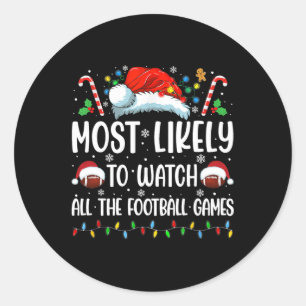 Most Likely To Watch All The Football Games Christ Classic Round Sticker