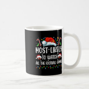 Most Likely To Watch All The Football Games Christ Coffee Mug