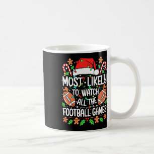 Most Likely To Watch All The Football Games Christ Coffee Mug