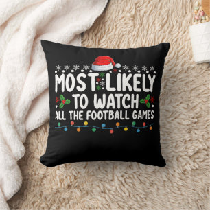 Most Likely To Watch All The Football Games Christ Cushion