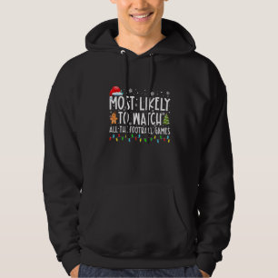 Most Likely To Watch All The Football Games Christ Hoodie