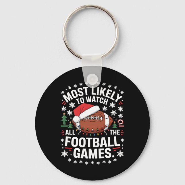 Most Likely To Watch All The Football Games Christ Key Ring (Front)
