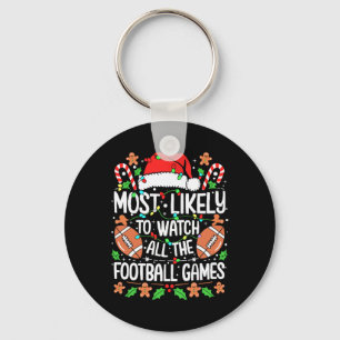 Most Likely To Watch All The Football Games Christ Key Ring