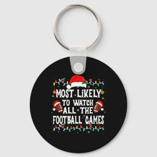 Most Likely To Watch All The Football Games Christ Key Ring