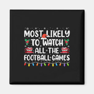 Most Likely To Watch All The Football Games Christ Magnet