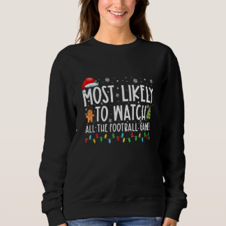 Most Likely To Watch All The Football Games Christ Sweatshirt