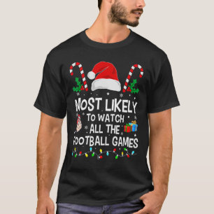 Most Likely To Watch All The Football Games Christ T-Shirt