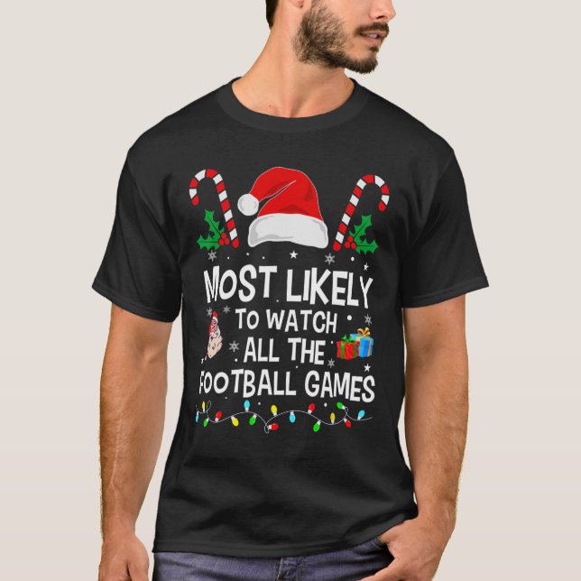 Most Likely To Watch All The Football Games Christ T-Shirt (Front)