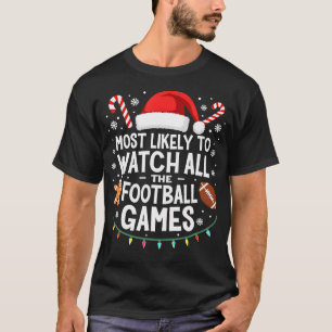 Most Likely To Watch All The Football Games Christ T-Shirt